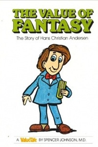 Книга The Value of Fantasy: The Story of Hans Christian Andersen