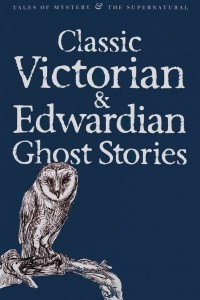 Книга Classic Victorian & Edwardian Ghost Stories